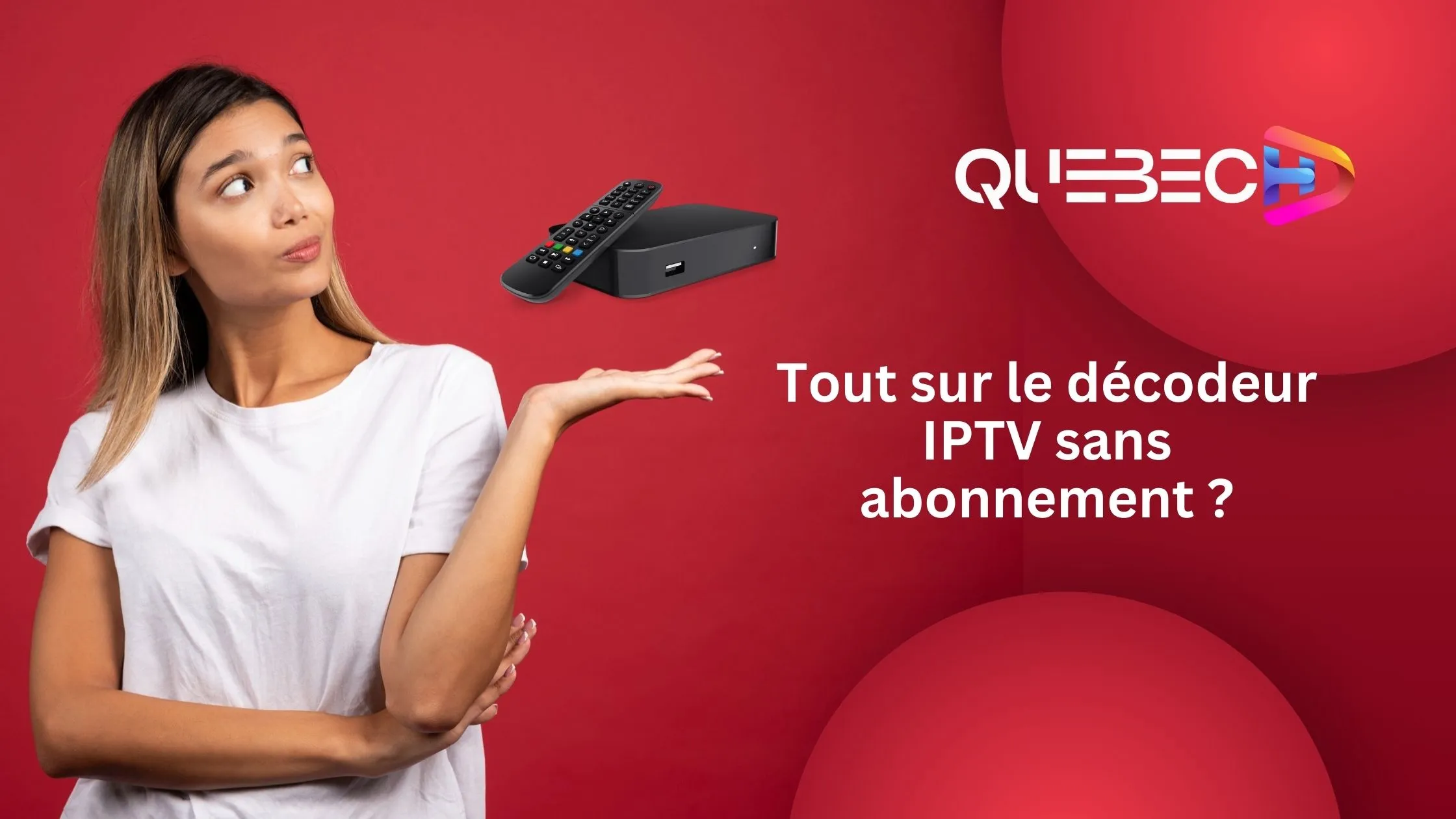 Décodeur IPTV sans abonnement