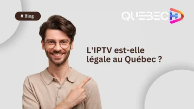 IPTV légale Quebec