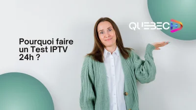 Faire un Test IPTV 24h