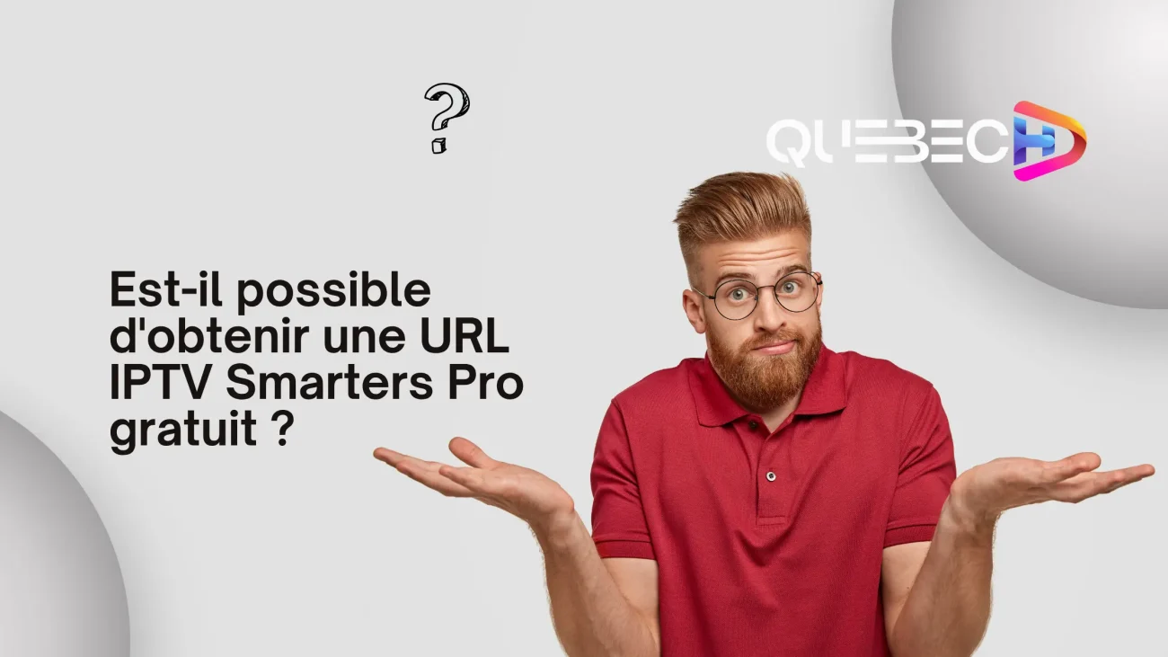 Obtenir une URL IPTV Smarters Pro gratuit