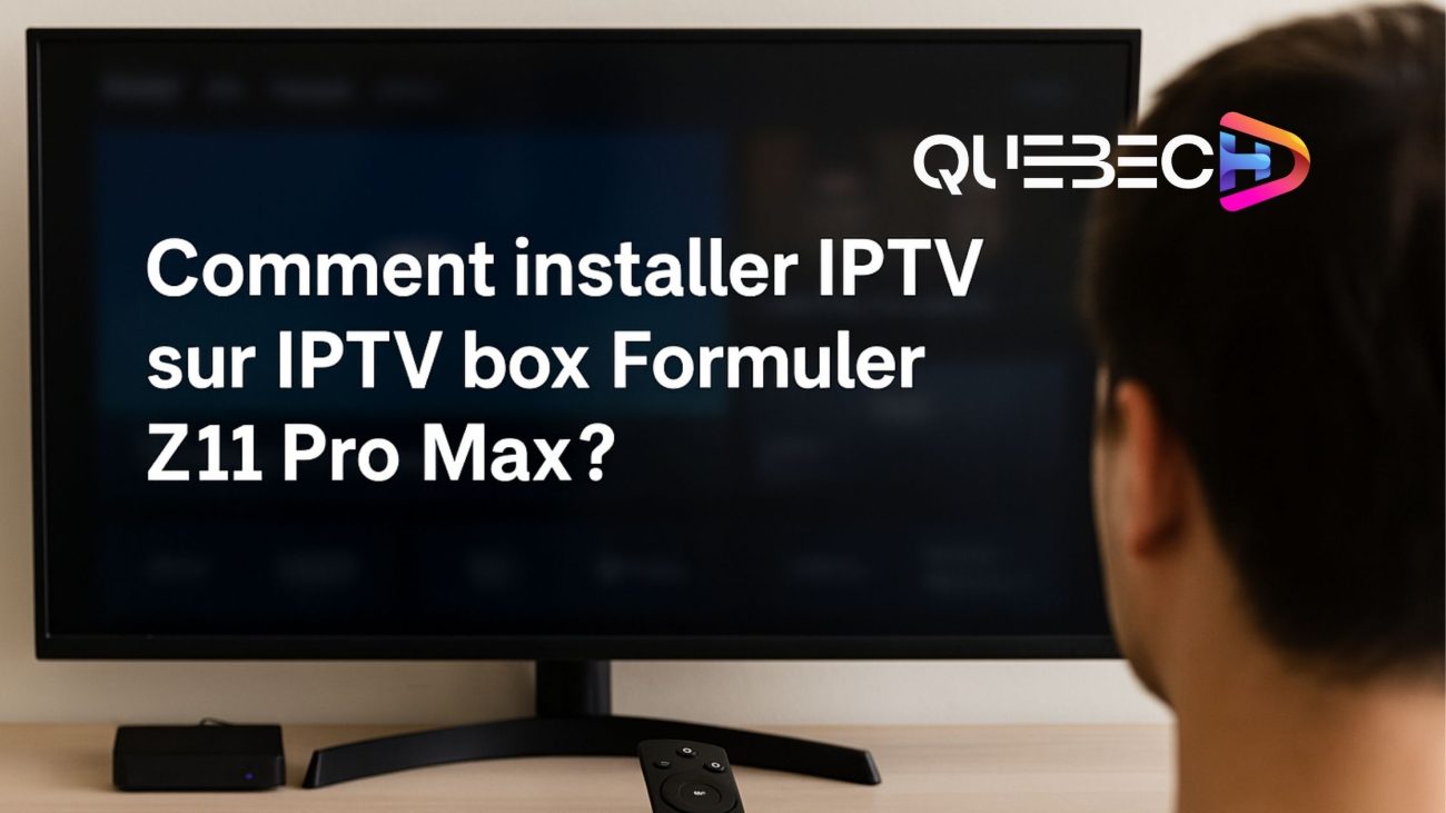 Installer et configurer IPTV box formuler z11 pro max​