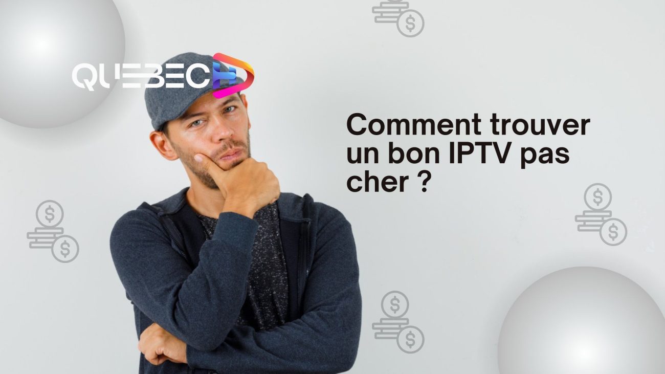 Trouver un bon IPTV pas cher