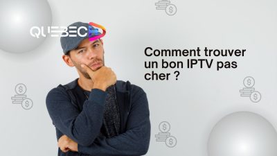Trouver un bon IPTV pas cher